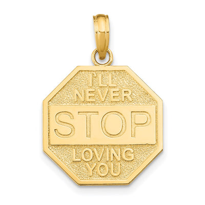 14K Polished I'LL NEVER STOP LOVING YOU Stopsign Pendant